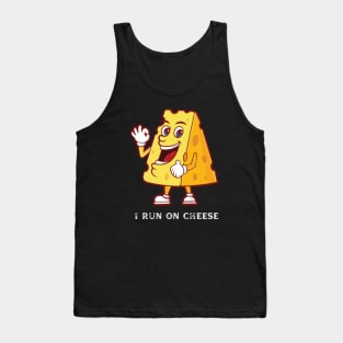 I Run on Cheese - Cheese Lovers Gift Tank Top